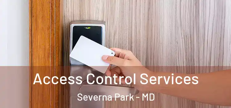 Access Control Services Severna Park - MD