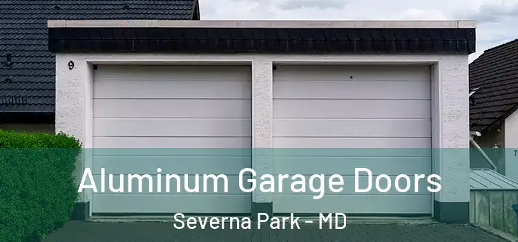  Aluminum Garage Doors Severna Park - MD