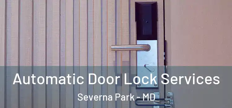 Automatic Door Lock Services Severna Park - MD