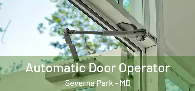 Automatic Door Operator Severna Park - MD