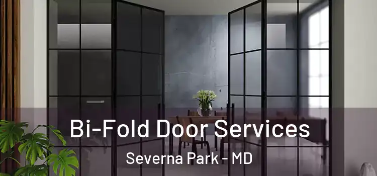 Bi-Fold Door Services Severna Park - MD