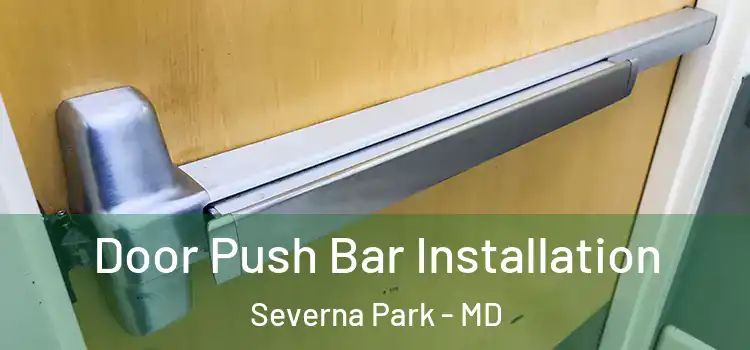 Door Push Bar Installation Severna Park - MD