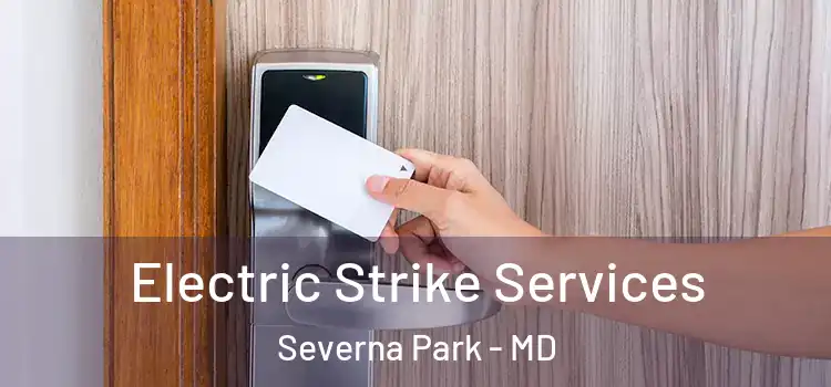 Electric Strike Services Severna Park - MD