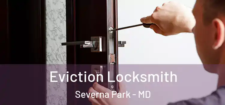  Eviction Locksmith Severna Park - MD