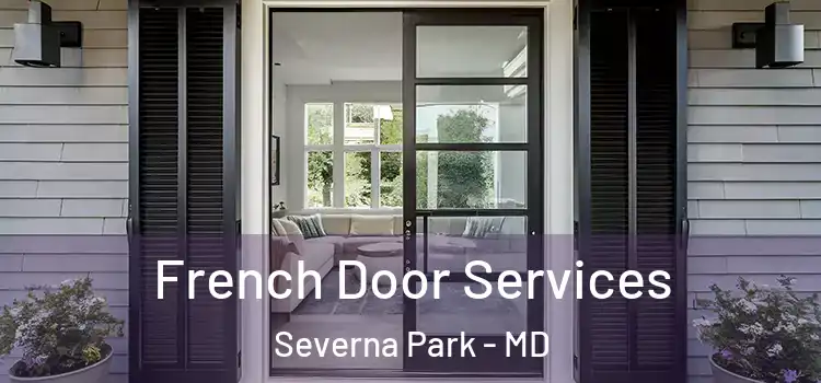  French Door Services Severna Park - MD