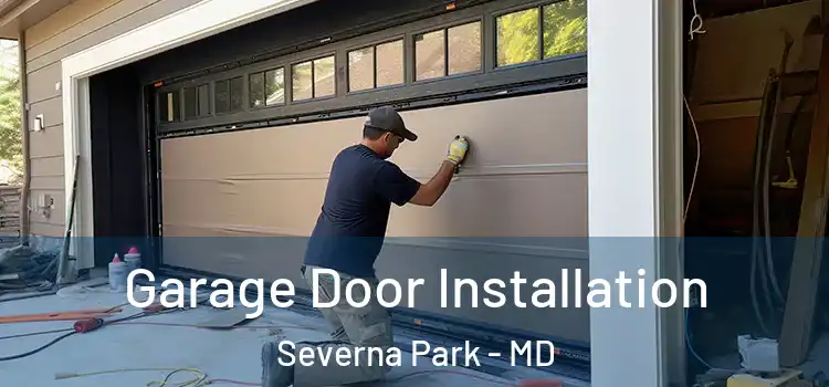  Garage Door Installation Severna Park - MD