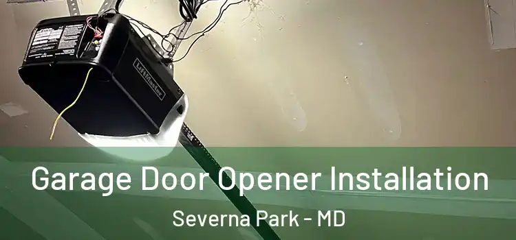 Garage Door Opener Installation Severna Park - MD