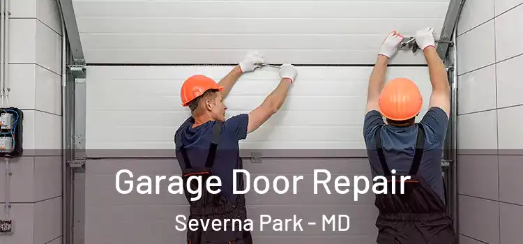  Garage Door Repair Severna Park - MD
