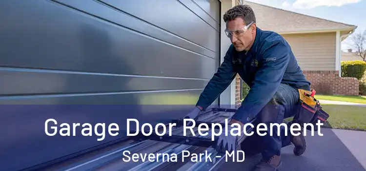  Garage Door Replacement Severna Park - MD