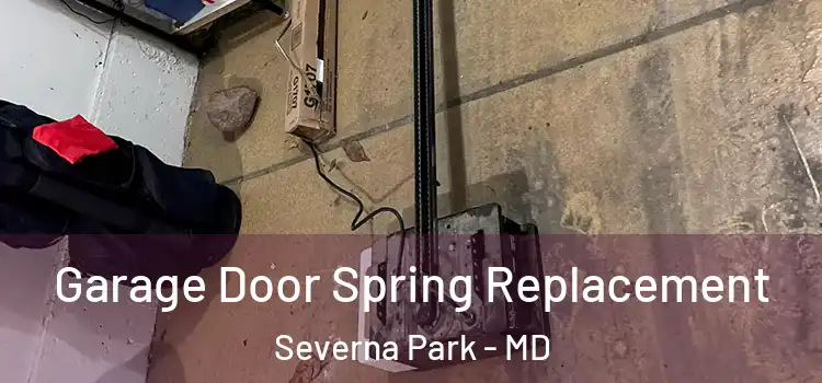  Garage Door Spring Replacement Severna Park - MD