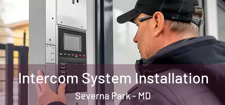 Intercom System Installation Severna Park - MD