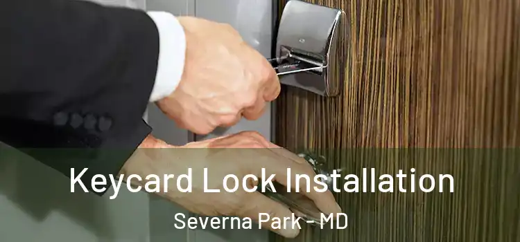 Keycard Lock Installation Severna Park - MD