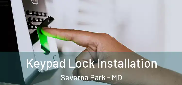  Keypad Lock Installation Severna Park - MD