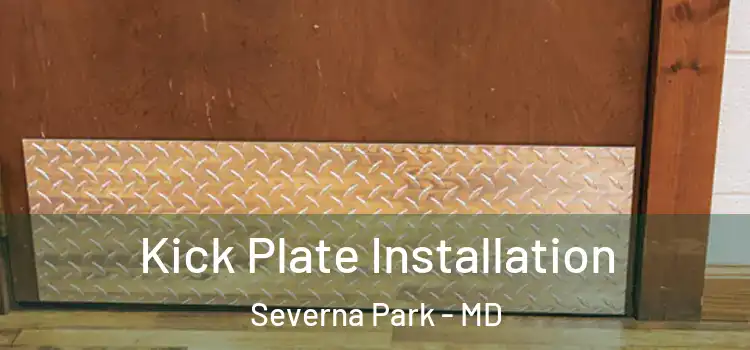 Kick Plate Installation Severna Park - MD