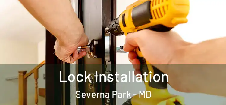Lock Installation Severna Park - MD