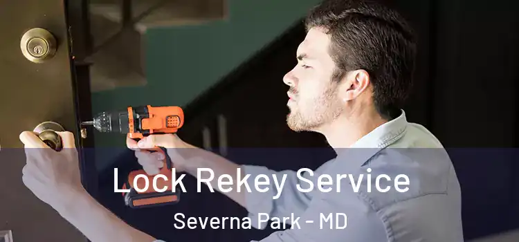 Lock Rekey Service Severna Park - MD