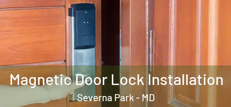  Magnetic Door Lock Installation Severna Park - MD