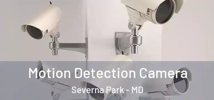  Motion Detection Camera Severna Park - MD