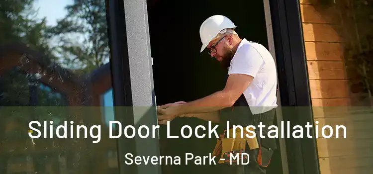 Sliding Door Lock Installation Severna Park - MD