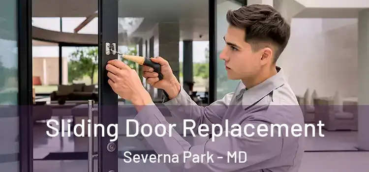 Sliding Door Replacement Severna Park - MD