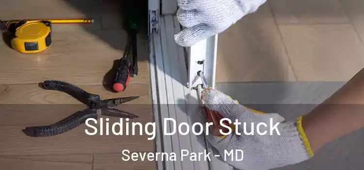 Sliding Door Stuck Severna Park - MD