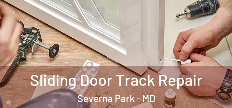 Sliding Door Track Repair Severna Park - MD